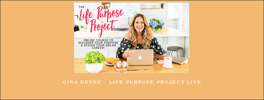 Gina DeVee – Life Purpose Project LIVE