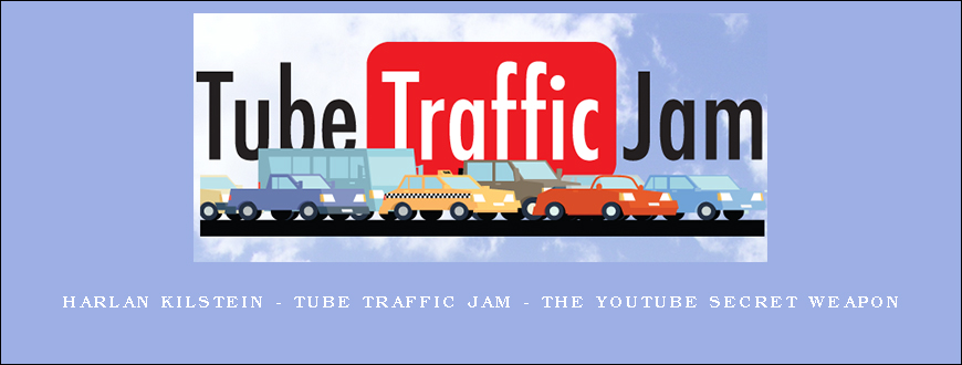 Harlan Kilstein – Tube Traffic Jam – The YouTube Secret Weapon