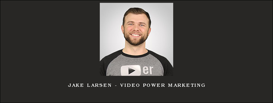 JAKE LARSEN – VIDEO POWER MARKETING