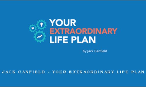 Jack Canfield – Your Extraordinary Life Plan