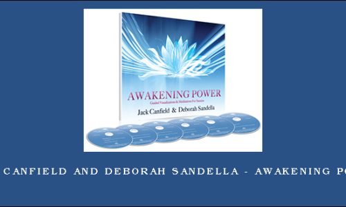 Jack Canfield and Deborah Sandella – Awakening Power