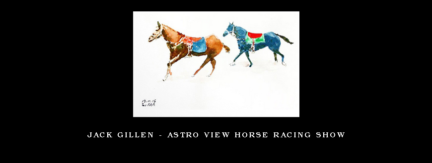 Jack Gillen – Astro View Horse Racing Show