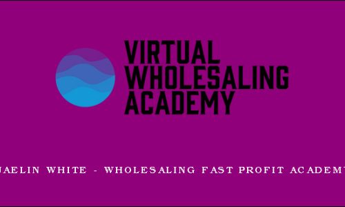 Jaelin White – Wholesaling Fast Profit Academy