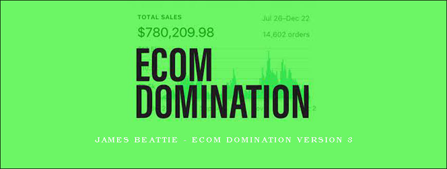 James Beattie – Ecom Domination Version 3