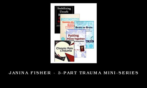 Janina Fisher – 5-Part Trauma Mini-Series