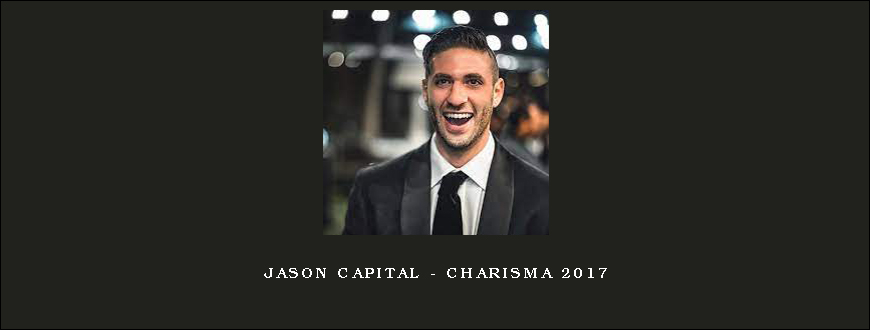 Jason Capital – CHARISMA 2017