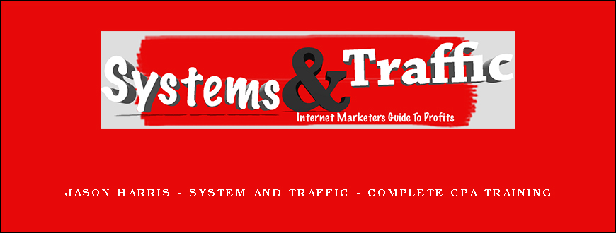 Jason Harris – System and Traffic – Complete CPA Training