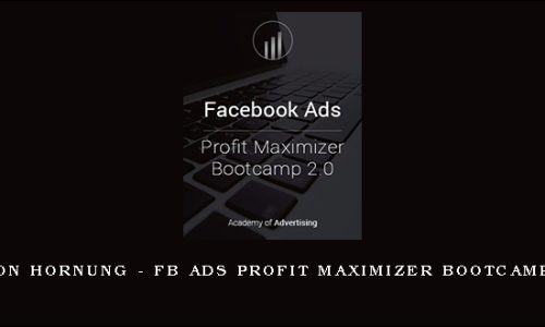 Jason Hornung – FB Ads Profit Maximizer Bootcamp 2.0