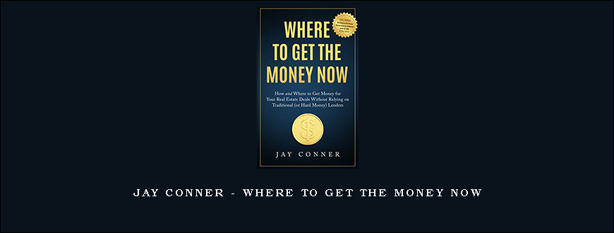 Jay Conner – Where To Get The Money Now