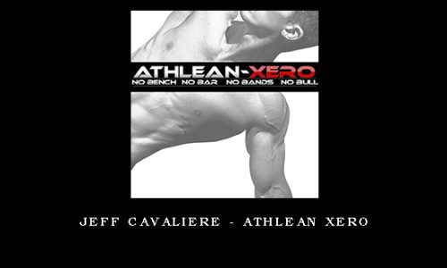 Jeff Cavaliere – Athlean Xero