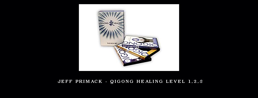 Jeff Primack – Qigong Healing Level 1,2,3