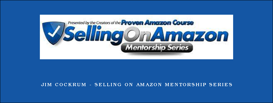 Jim Cockrum – Selling On Amazon Mentorship Series