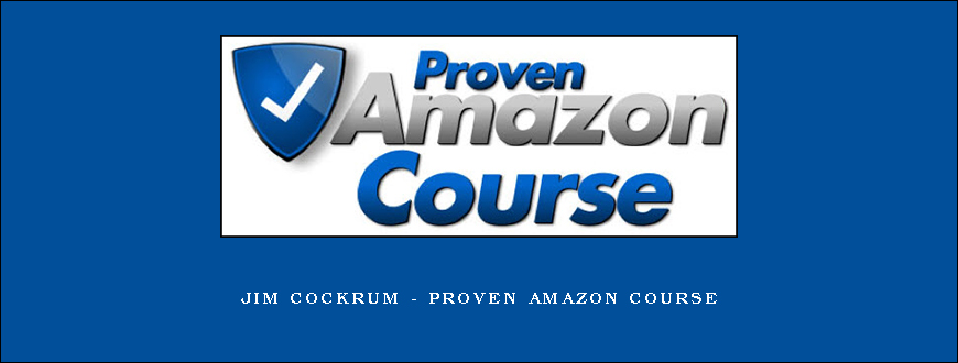 Jim Cockrum – Proven Amazon Course