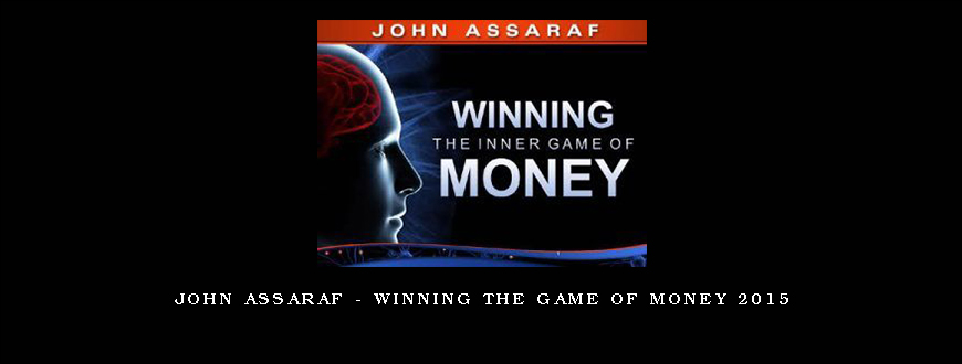 John Assaraf – Winning the Game of Money 2015