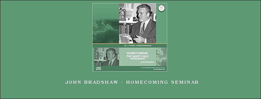 John Bradshaw – Homecoming Seminar