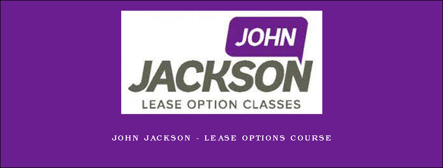 John Jackson – Lease Options Course