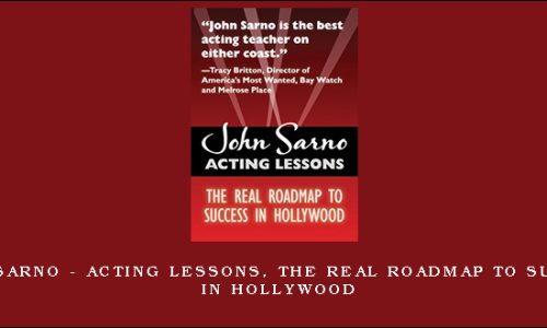 John Sarno – Acting Lessons, The Real Roadmap to Success in Hollywood