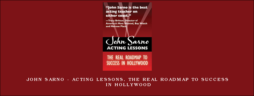 John Sarno – Acting Lessons, The Real Roadmap to Success in Hollywood