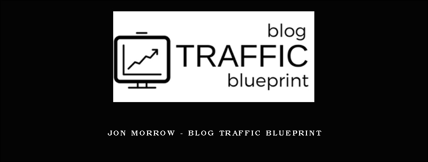 Jon Morrow – Blog Traffic Blueprint