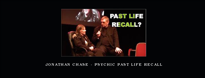 Jonathan Chase – Psychic Past Life Recall