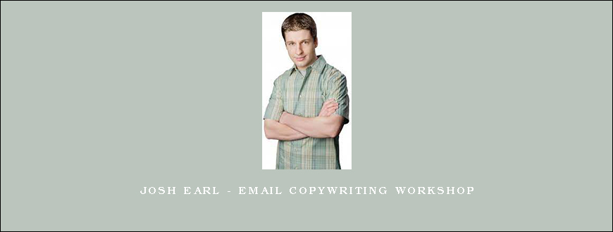 Josh Earl – Email Copywriting Workshop