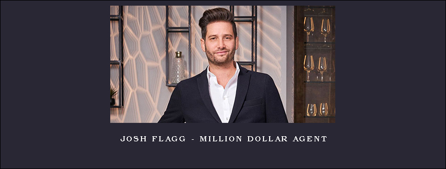 Josh Flagg – Million Dollar Agent