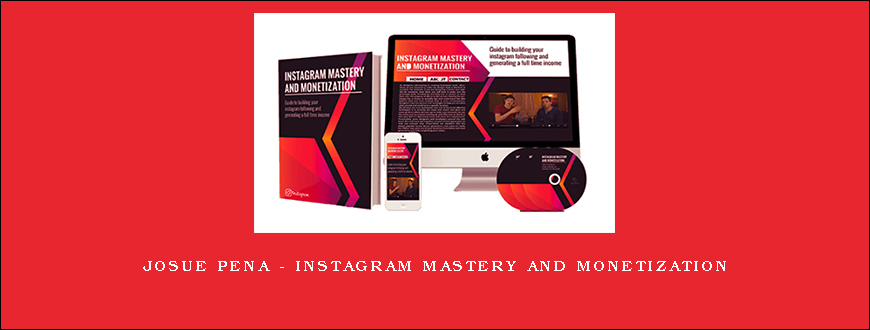 Josue Pena – Instagram Mastery and Monetization