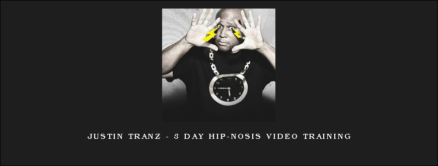 Justin Tranz – 3 Day Hip-nosis Video Training