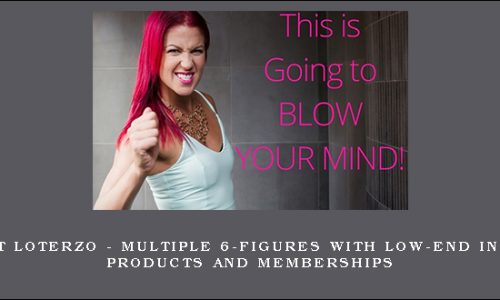 Kat Loterzo – Multiple 6-Figures With Low-End Info Products and Memberships