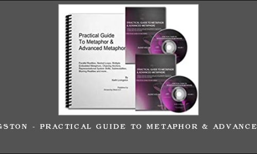 Keith Livingston – Practical Guide to Metaphor & Advanced Metaphor