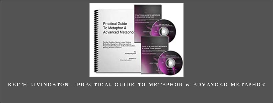 Keith Livingston – Practical Guide to Metaphor & Advanced Metaphor