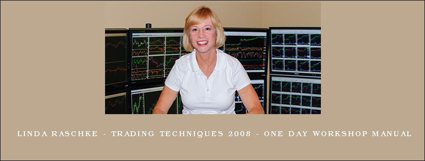Linda Raschke – Trading Techniques 2008 – One Day Workshop Manual
