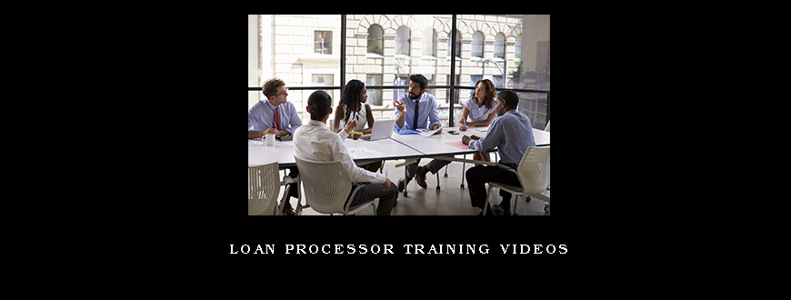 Loan Processor Training Videos