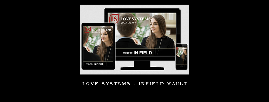 Love Systems – Infield Vault