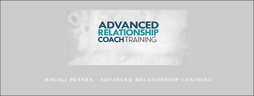 Magali Peysha – Advanced Relationship Coaching