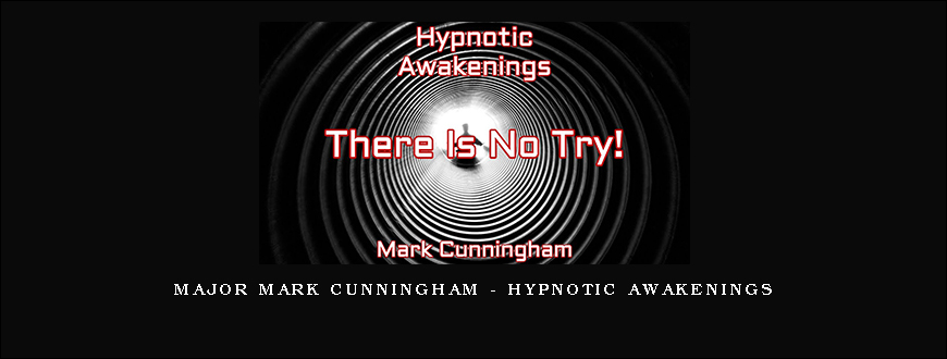 Major Mark Cunningham – Hypnotic Awakenings