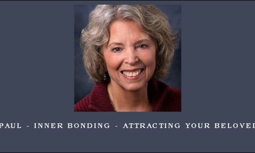 Margaret Paul – Inner Bonding – Attracting Your Beloved (Week 01)