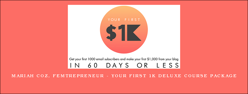 Mariah Coz, Femtrepreneur – Your First 1K Deluxe Course Package