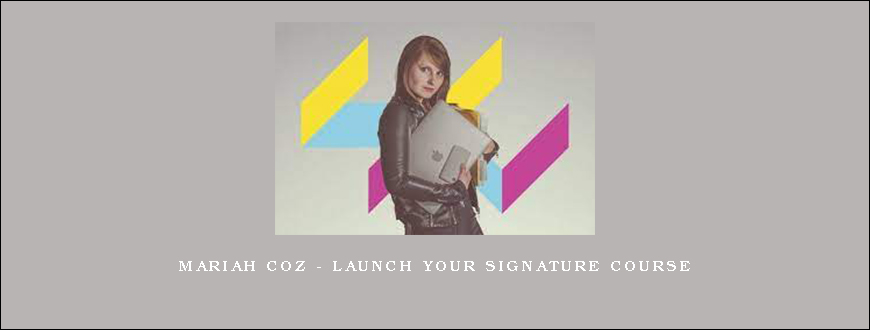 Mariah Coz – Launch Your Signature Course