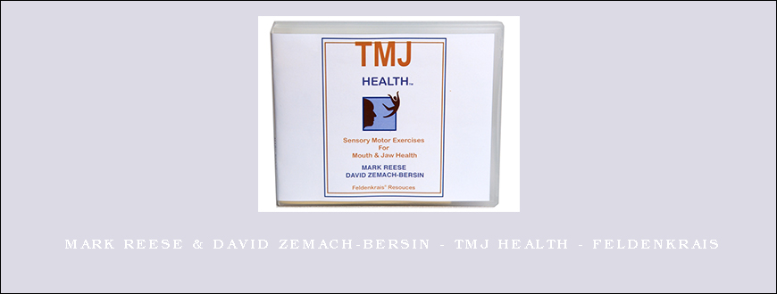 Mark Reese & David Zemach-Bersin – TMJ Health – Feldenkrais