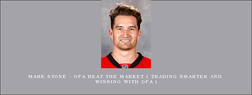 Mark Stone – OFA Beat the Market ( Trading Smarter and Winning With OFA )