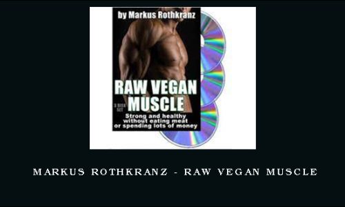 Markus Rothkranz – Raw Vegan Muscle