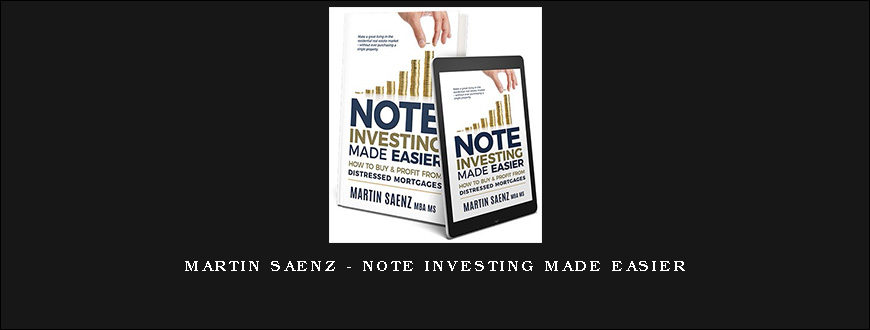 Martin Saenz – Note Investing Made Easier