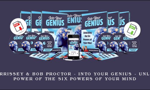 Mary Morrissey & Bob Proctor – Into Your Genius – Unlock The Power of The Six Powers of Your Mind