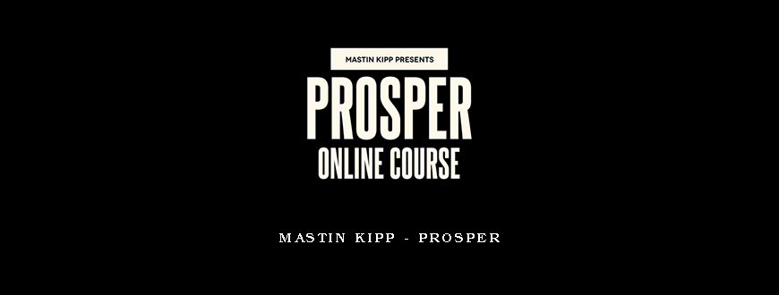 Mastin Kipp – PROSPER