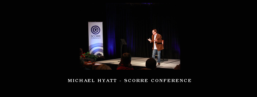 Michael Hyatt – SCORRE Conference