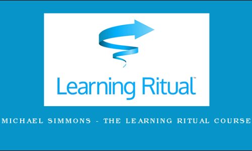 Michael Simmons – The Learning Ritual Course
