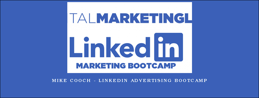 Mike Cooch – LinkedIn Advertising Bootcamp