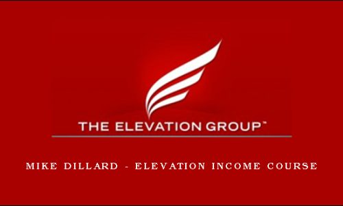 Mike Dillard – Elevation Income Course