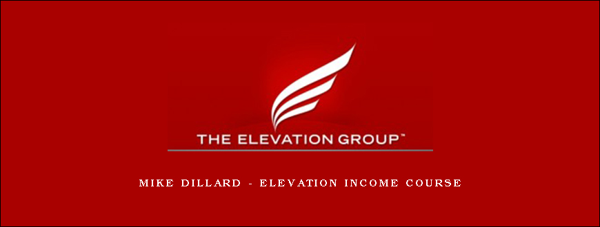 Mike Dillard – Elevation Income Course